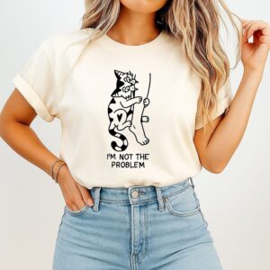 I’m Not The Problem Cat T-Shirt
