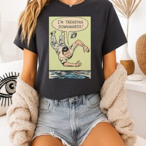I’m Trending Downwards Comic Style T-Shirt