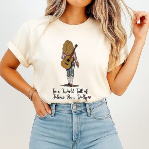 In A World Full Of Jolenes Be A Dolly Illustrated T-Shirt