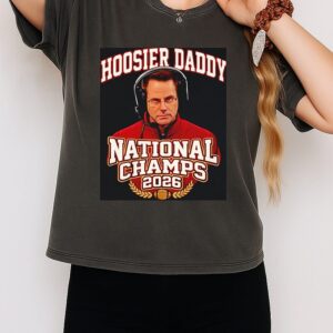 Indiana And Hoosier Daddy National Champions 2026 T-Shirt