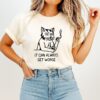 It Can Always Get Worse Smoking Cat Meme T-Shirt