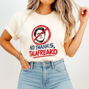 James Talarico Texas No Thanks Talafreako T-Shirt
