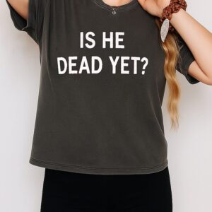 Jamie Bonkiewicz Is He Dead Yet T-Shirt