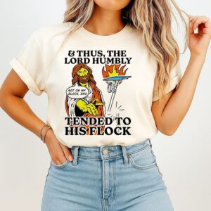Jesus Flock Thus The Lord Humbly Tended To His Flock T-Shirt