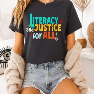 Literacy And Justice For All Education Equality T-Shirt