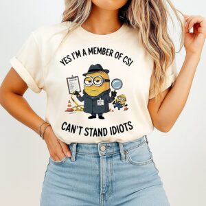 Minion Yes I’m A Member Of Csi Can’t Stand Idiots T-Shirt
