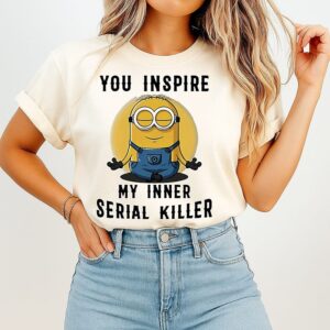 Minion You Inspire My Inner Serial Killer T-Shirt