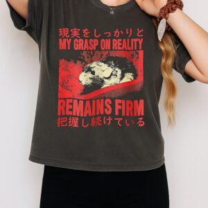 My Grasp On Reality Remains Firm T-Shirt
