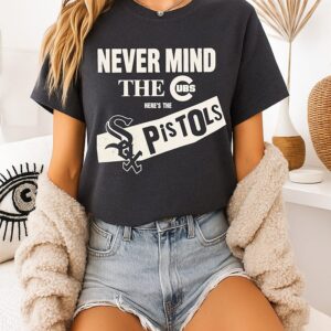Never Mind The Cubs Here’s The Sox Pistols Chicago White Sox T-Shirt