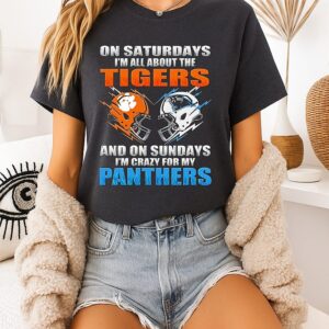 On Saturdays I’m All About The Clemson Tigers And On Sundays I’m Crazy For My Carolina Panthers T-Shirt