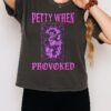 Petty When Provoked T-Shirt