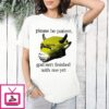 Please Be Patient God Isn’t Finished With Me Yet Meme T-Shirt