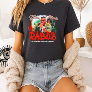 Rabos Recruiting Ain’t Based Off Sympathy Miami Hurricanes T-Shirt