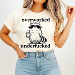Raccoon Overworked And Underfucked T-Shirt