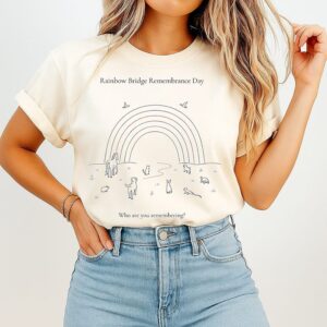 Rainbow Bridge Remembrance Day Who Are You Remembering T-Shirt