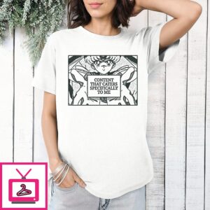 Sailor Moon Content That Caters Specifically To Me T-Shirt
