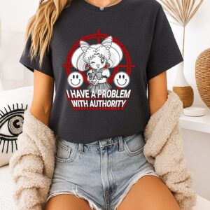 Sailor Moon I Have An Authority Problem With Authority T-Shirt