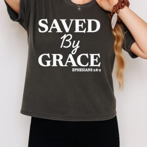 Saved By Grace Ephesians 289 T-Shirt