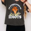 Scar I’m Surrounded By Idiots The Lion King T-Shirt