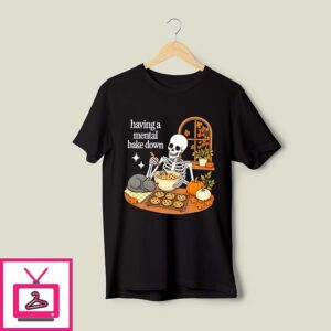 Skeleton Having A Mental Bake Down T-Shirt