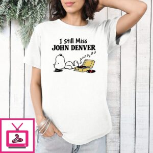 Snoopy I Still Miss John Denver Peanuts T-Shirt
