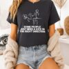 Some People Just Need A Kick In The Right Direction T-Shirt