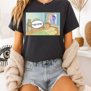 Stupid Nieghbors Woke Me Up T-Shirt