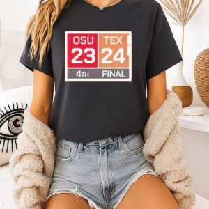 Texas Longhorns 24-23 Ohio State 4th Final Score 2026 T-Shirt