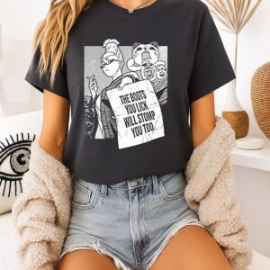The Boots Your Lick Will Stomp You Too Anime T-Shirt