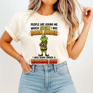 The Grinch Born Under A Warning Sigh Zodiac T-Shirt