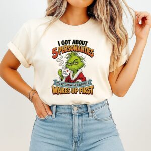 The Grinch I Got About 5 Personalities More Coffee Please T-Shirt