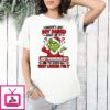 The Grinch I Haven’t Lost My Mind Half Of It Just Wandered Off Quote T-Shirt