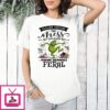 The Grinch Please Excuse The Mess My Children Are Making Memories Feral T-Shirt