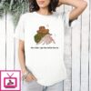 The Older I Get The Heller The No Hermit Crab T-Shirt