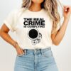 The Real Crime Is Complying Anti-Compliance T-Shirt