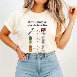 There Is Always A Natural Alternative T-Shirt
