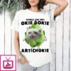 Things Are Not Okie Dokie Artichokie Sad Cat Meme T-Shirt