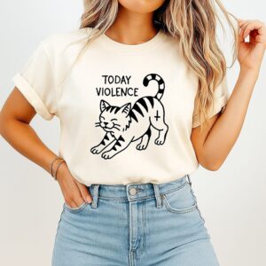 Today Violence Cat T-Shirt