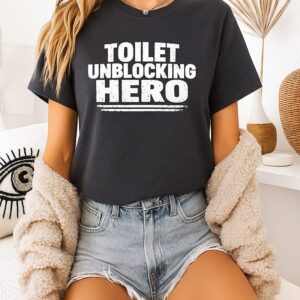 Toilet Unblocking Hero T-Shirt