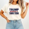 Trump Deserves A Third Term T-Shirt