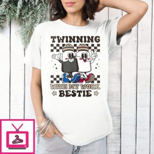Twinning With My Work Bestie T-Shirt