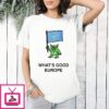What’s Good Europe Goblin Flag European Union T-Shirt