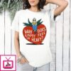 Why Does Empty Feel So Heavy Strawberry T-Shirt