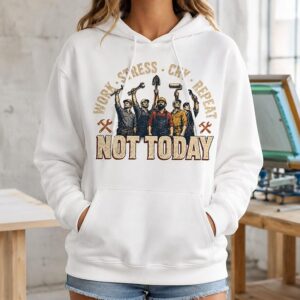 Work Stress Cry Repeat Not Today T-Shirt, Labor Day T-Shirt