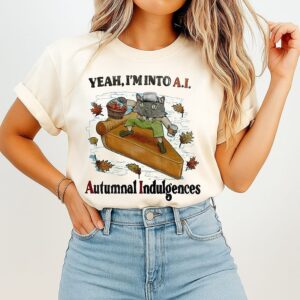Yeah I’m Into Ai Autumnal Indulgences Cat T-Shirt