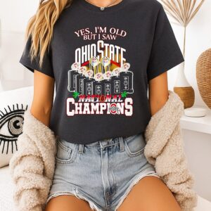 Yes I’m Old But I Saw Ohio State Buckeyes National Champions Trophies T-Shirt