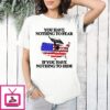 You Have Nothing To Fear If You Have Nothing To Hide Surveillance Map T-Shirt