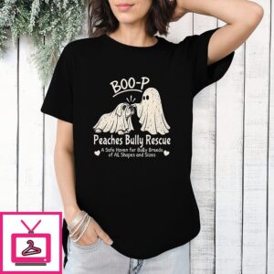 Boo-P Peaches Bully Rescue A Safe Haven For Bully Breeds Of All Shapes And Sizes T-Shirt