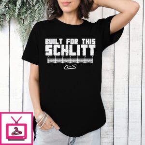 Cam Schlittler New York Yankees Built For This Schlitt Signature T-Shirt