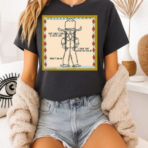 Ever Since I Was A Little Girl I Knew That Shuttin’ The Fuck Up-Wasn’t For Me T-Shirt